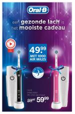 Etos reclame folder week 47 pagina.12 / / 8999 5999 Oral-B limited edition PRO roze of zwart MET AIR MILES . 9 9