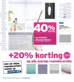 Gamma reclame folder week 35 pagina.14 14/15 Raamdecoratie koopt u ook op gamma.nl +20% korting GAMMA plisségordijnen vanaf afm. (bxh): 60x180 cm 29.95 17.97 stel uw eigen ...