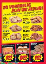 Nettorama reclame folder week 35 pagina.7 7 0.20 0.20 0.29 0.29 0.39 0.49 Zonnepit ofMultikorn broodje vaste lage prijs per stuk Roomboter Croissant vaste lage prijs per ...